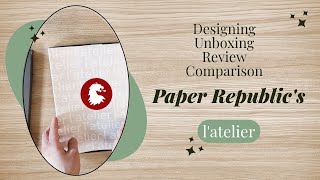 Finally here! My #PaperRepublic l'atelier - DESIGNING, UNBOXING & REVIEW