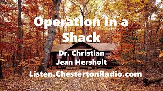 Operation in a Shack - Dr. Christian - Jean Hersholt Content
