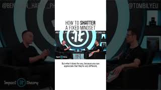 Impact theory how to shatter a fixed mindset