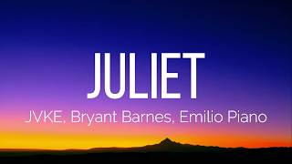 JVKE, Bryant Barnes, Emilio Piano - Juliet (Lyrics)