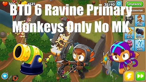 BTD 6 - Ravine Primary Only |No MK Used|