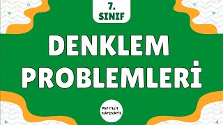 Denklem Problemleri | 7.Sınıf Matematik