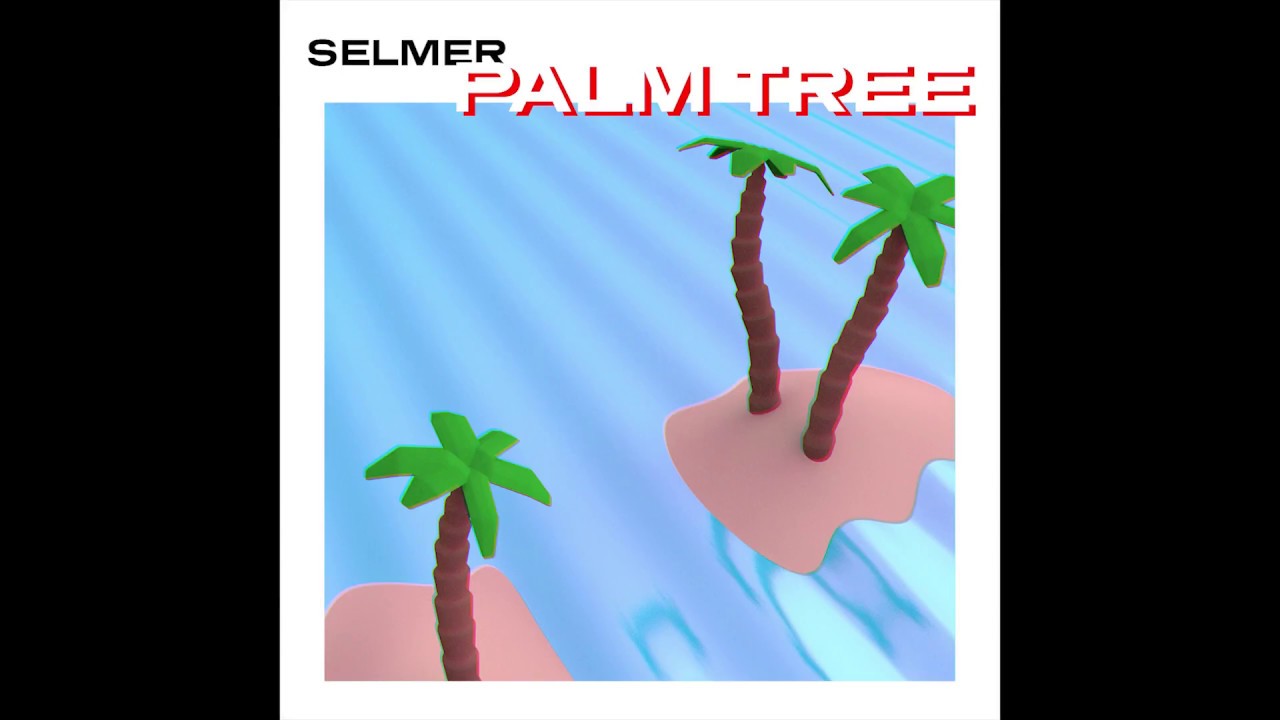 Watch Selmer - Palm Tree on YouTube Watch Selmer - Palm Tree on YouTube
