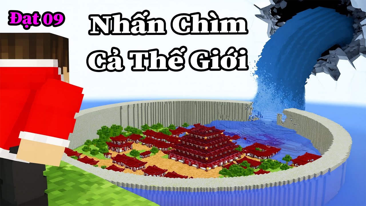 Đạt 09 Nhấn Chìm Cả Thế Giới Minecraft Để Trả Thù Cho Bạn Bè 💀 Siêu Hay
