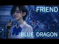 FRIEND / 橘慶太 BLUE DRAGON OP|ハスキーJKが本気で歌ってみた
