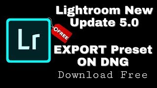 Lightroom Mobile 5.0 New UPDATE Lightroom cc || Export DNG in Lightroom 5.0 2019 Latest update
