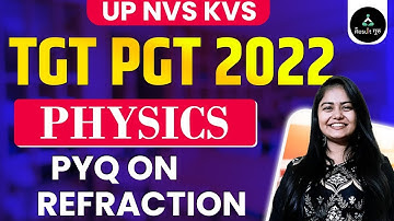 UP / TGT / PGT 2022| PHYSICS CLASS LIVE | REFRACTION | PREVIOUS YEAR QUESTIONS | RESULT GURU