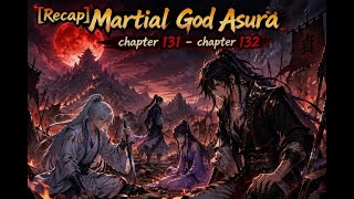 [Recap] Martial God Asura chapter 131 - chapter 132 #Xianxia