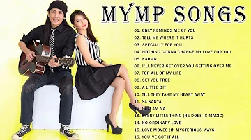 MYMP NONSTOP SONGS COMPILATIONS - MYMP SONGS PLAYLIST - MYMP Collection NONSTOP Love Songs 2018