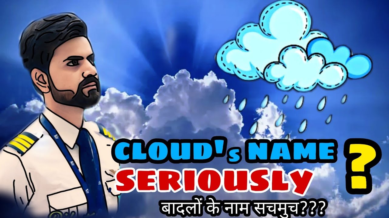 Cloud's Name Seriously ? Types Of Clouds Name OF Clouds Pilot On