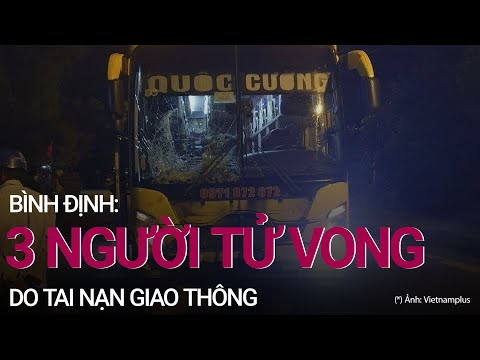 Hoainhon Binhdinh Gov Vn - Bình Định: Va chạm giữa xe khách và xe máy khiến 3 người tử vong | VTC Now