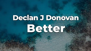 Declan J Donovan - Better (Letra/Lyrics) | Official Music Video