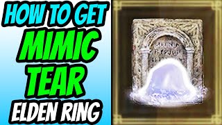 How To Get the Mimic Tear in Elden Ring (Mimic Tear Location Guide)