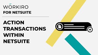 Action Transactions Within Netsuite Create Tasks Workiro