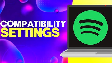 How to Find compatibility Settings on Spotify PC Easy and Quick