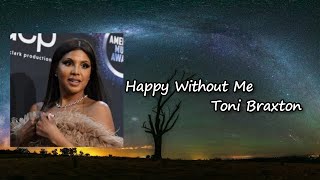 Toni Braxton  Happy Without Me  S