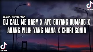 Download Lagu DJ CALL ME BABY X AYO GOYANG DUMANG X CHORI SONIA VIRAL TIK TOK || SAKHIREMIX MP3