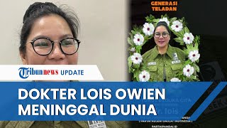 Sekjen Partai Pandai Dokter Lois Owien Meninggal Dunia, Diduga Sakit Kanker