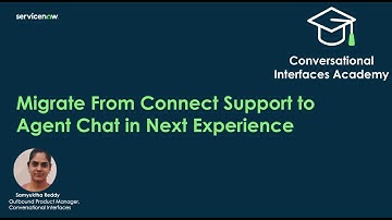 Conversational Interfaces Academy: Migrate from Connect Support to Agent Chat in Next Experience