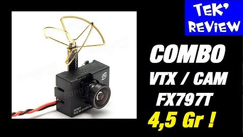 COMBO VTX CAM FX797T 5.8 GHZ 4,5 Gr - REVIEW + TUTO + TESTS on Mini DRONE