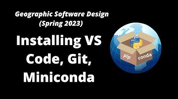GEOG-510 Week 1 - Installing Visual Studio Code, Git, and Miniconda