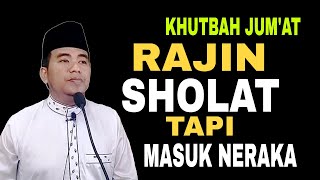 Download Lagu Khutbah Jum'at‼️Rajin Sholat Tapi Masuk Neraka MP3