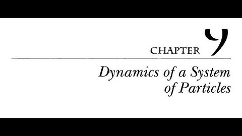 Classical Dynamics of Particles and Systems Chapter 9 Walkthrough