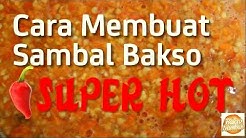 CARA MEMBUAT SAMBAL BAKSO SUPER HOT! - Durasi: 4.27. 