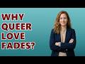 Why Do Long-term Queer Relationships Lose Their Spark?