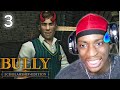 GARY SLIMED ME OUT[Bully]PT.3