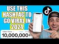 The BEST Hashtags To Use on TikTok to GO VIRAL INSTANTLY in 2024 (NEW Update)