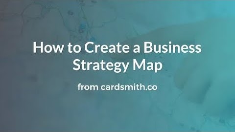 How to Create a Business Strategy Map