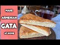 Armenian Gata | Traditional Armenian Pastry | No Yeast Required