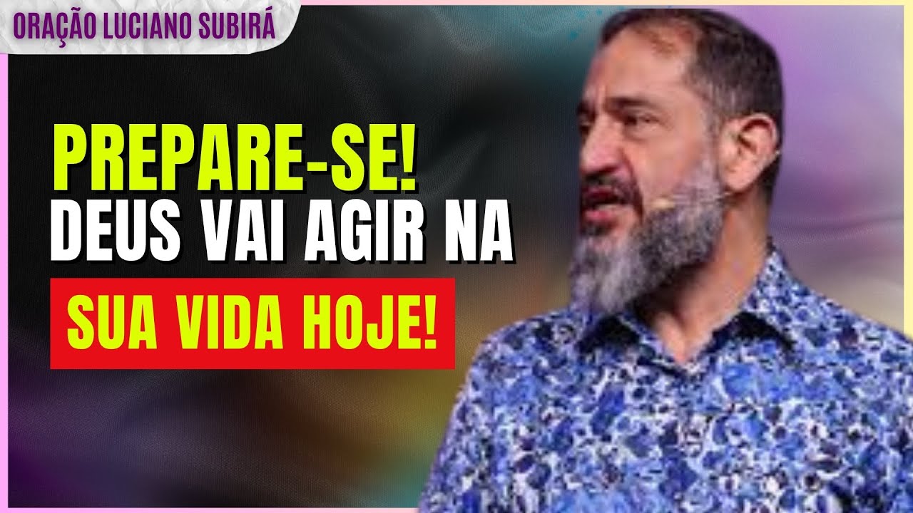 Hoje Deus Vai Mudar o Seu Amanhã! Algo Sobrenatural Está Para Acontecer-Luciano Subirá 