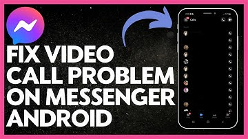 How to Fix Video Call Problem on Messenger Android