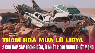 Lũ quét ở đông Libya, 2.000 người thiệt mạng | Tin thế giới mới nhất 12/9