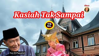 Drama Percintaan Minang Kasiah Tak Sampai (2) _ Yus Dt Parpatiah