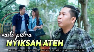 NYIKSAH ATEH || adi putra lagu madura...MR .music