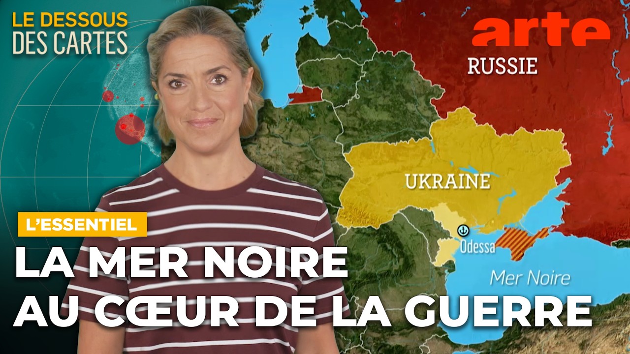 Pourquoi la mer Noire est au coeur de la guerre Russie-Ukraine | L'Essentiel du Dessous des cartes