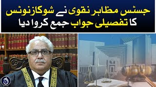 Justice Mazahir Naqvi submitted a detailed response to the show cause notice - Aaj News