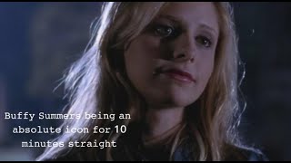 Buffy Summers being an absolute icon for 10 minutes straight
