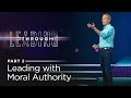 Leading Through, Part 2: Leading With Moral Authority // Andy Stanley