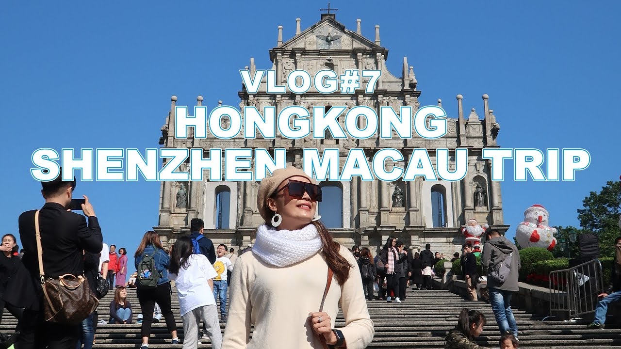 Vlog#7 HONGKONG SHENZHEN MACAU TRIP