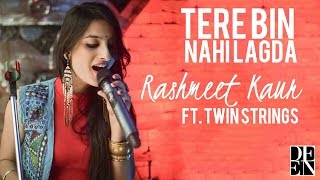 Tere Bina Nahi Lagda (Rock Cover) | Rashmeet Kaur Ft. Twin Stings chords