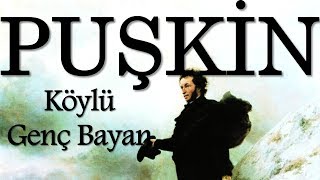 'Köylü Genç Bayan' PUŞKİN sesli kitap tek parça Akın ALTAN