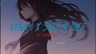 Venom X Idcf X Soap [ 1 hour ]