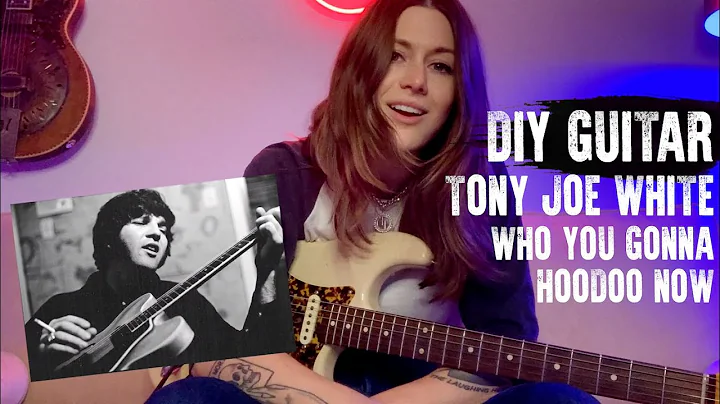DIY GUITAR | Tony Joe White "Who You Gonna Hoodoo ...