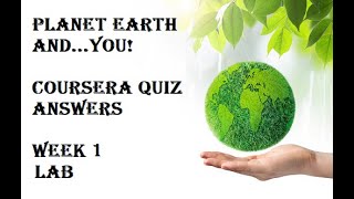 Planet Earth...and You! Week 1 Lab Quiz Answers (Coursera) Planet Earth and you