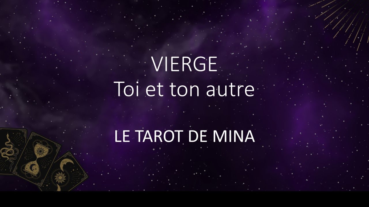 VIERGE. Toi et ton autre. Le tarot de Mina
