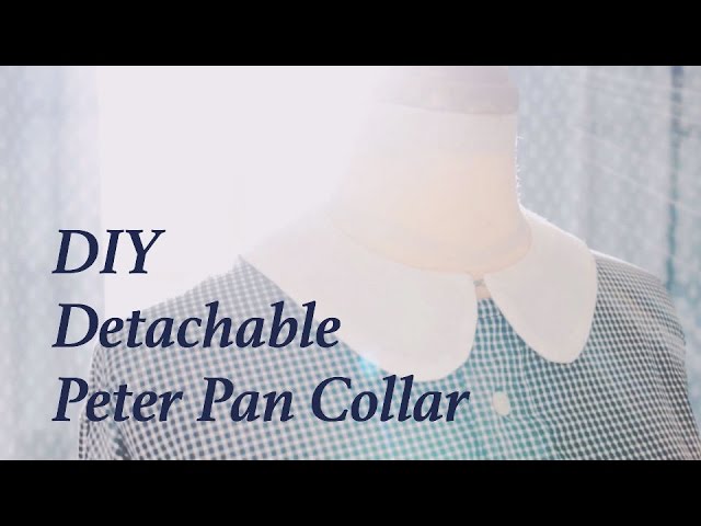 DIY detachable collar pattern: How to make a peter pan collar